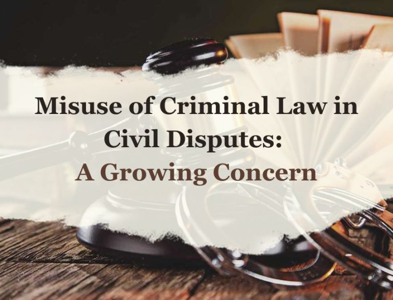 Misuse of Criminal Law in Civil Disputes:  A Growing Concern