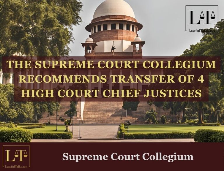 SC Collegium Proposes Major Reshuffle: Four HC Chief Justices Recommended for Transfer
