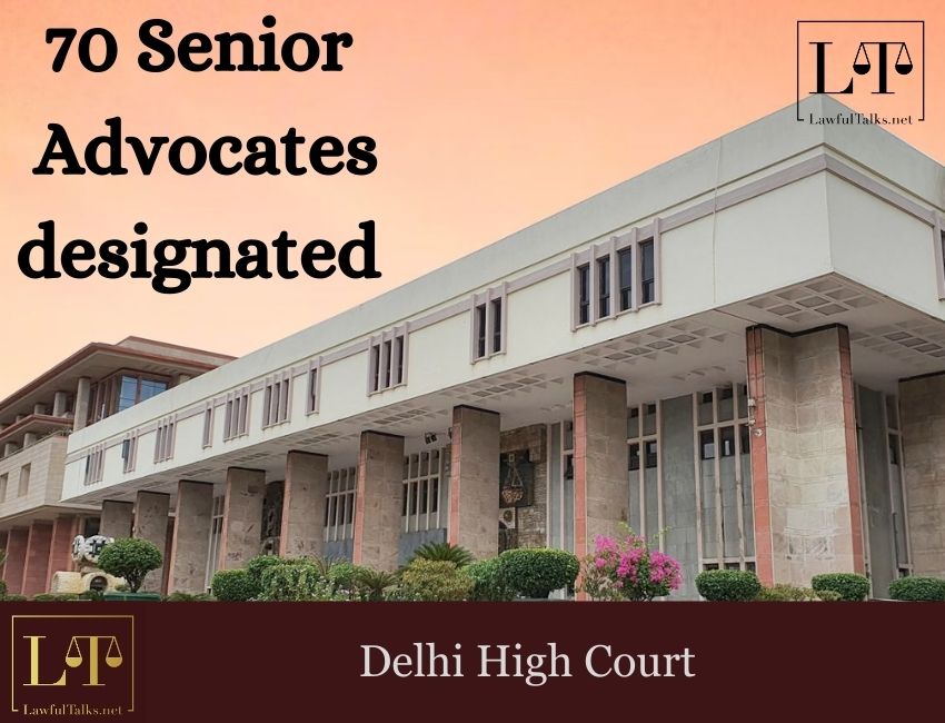 Delhi HC Designates 70 Lawyers as Senior Advocates