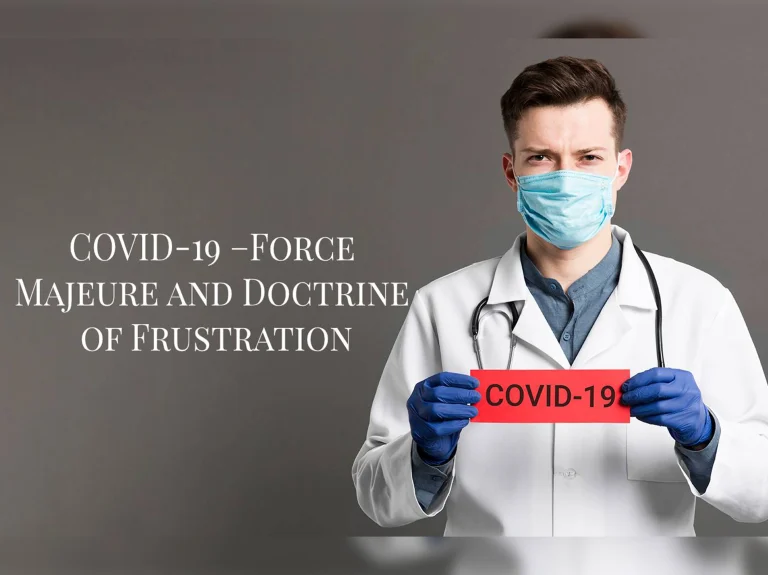 Force Majeure & Doctrine Of Frustration During Covid-19 Situation