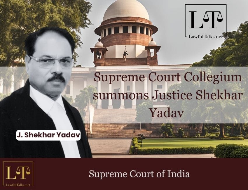 SC Collegium Summons J. Shekhar Yadav Over Controversial Remarks