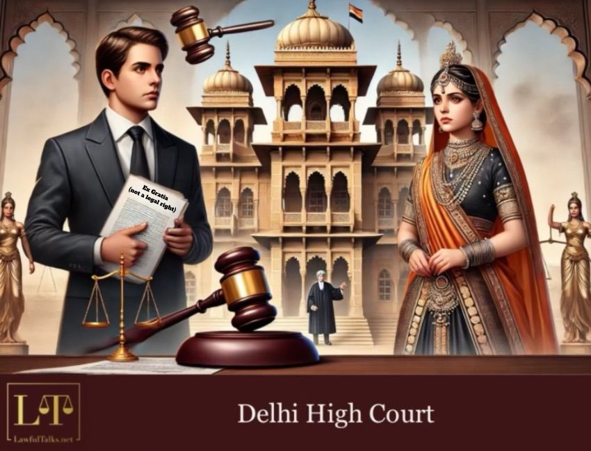 Ex Gratia Can’t Be Claimed As Legal Right: Delhi High Court