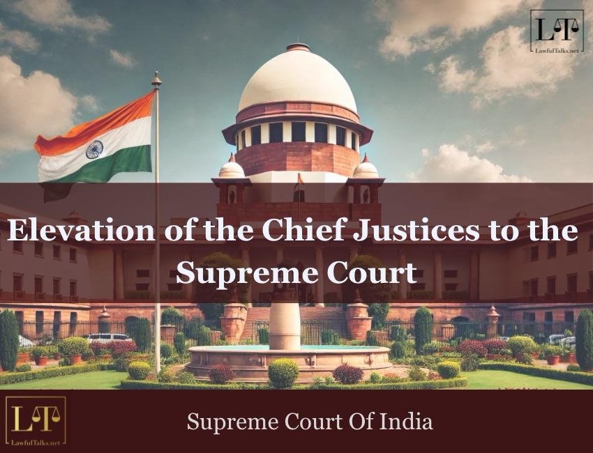 SC Collegium Elevates Two Chief Justices to Apex Court