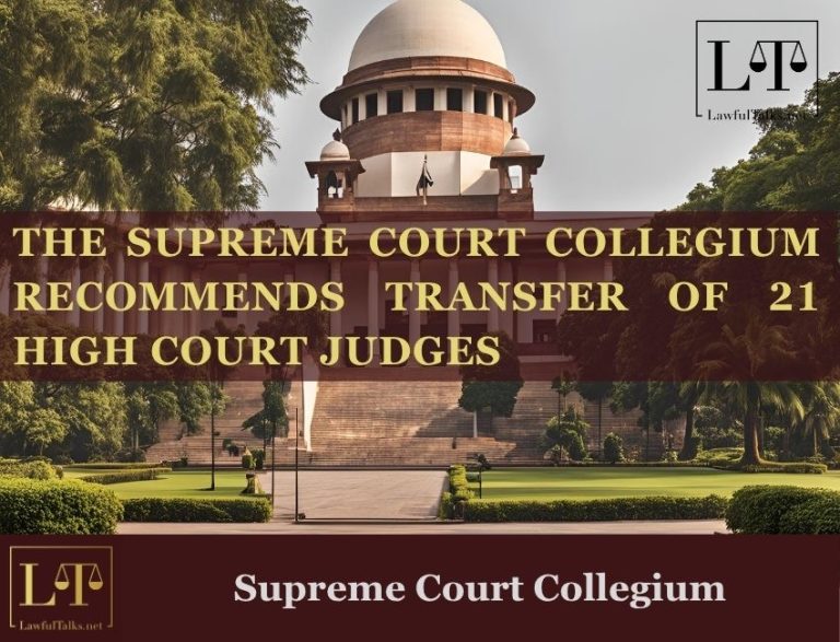 SC Collegium Springs Major Shake-Up in High Courts: 21 HC Judges to Be Transferred