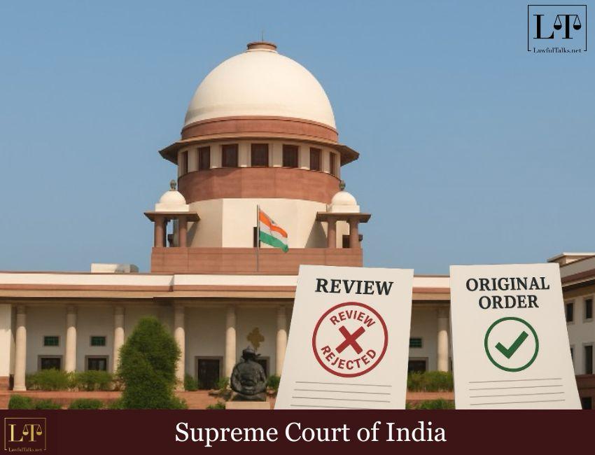 SC Draws The Line On Review Petitions: ‘Challenge the Order, Not The Rejection’