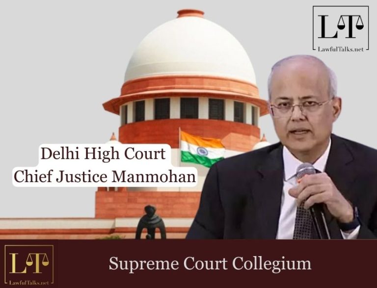 SC Collegium Recommends CJ Manmohan of Delhi HC to Supreme Court