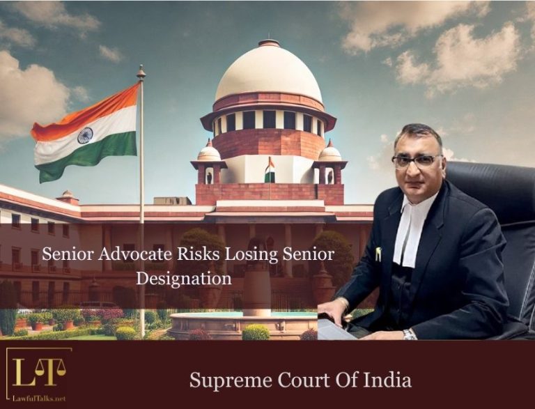 Legal Storm: Senior Advocate Risks Losing Designation