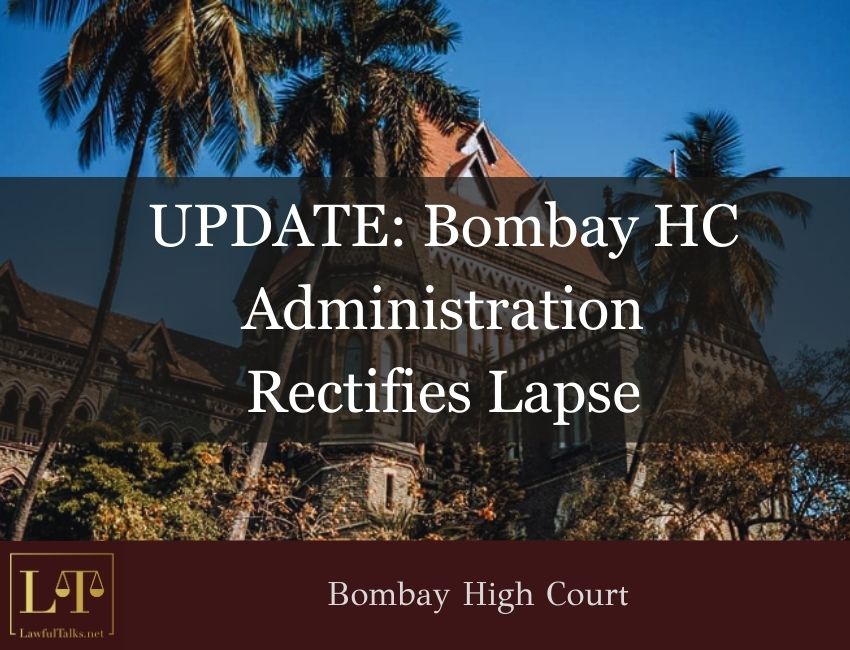Bombay HC Administration Rectifies Lapse