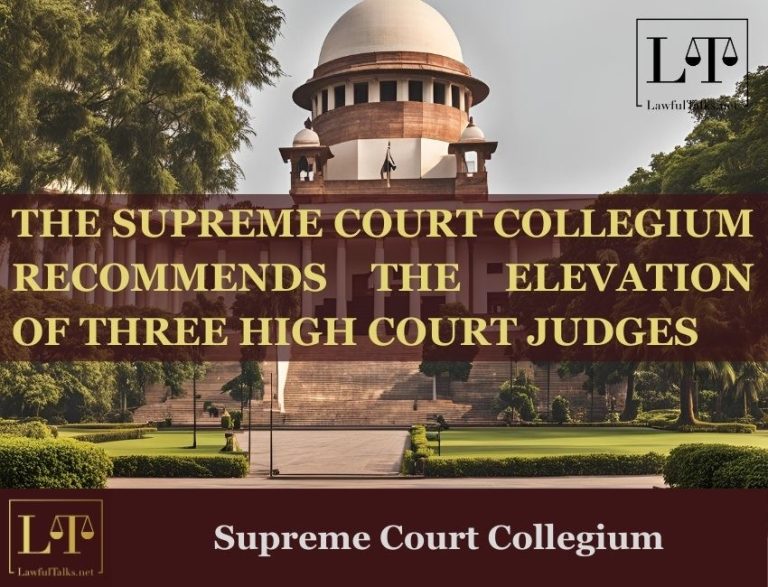 SC Collegium Recommends Elevation of Three High Court Judges