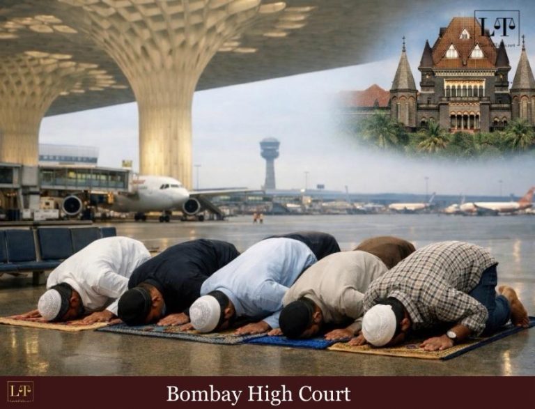 “Two Rights Don’t Make A Wrong”: Bombay HC Rejects Namaz Space Plea at Airport